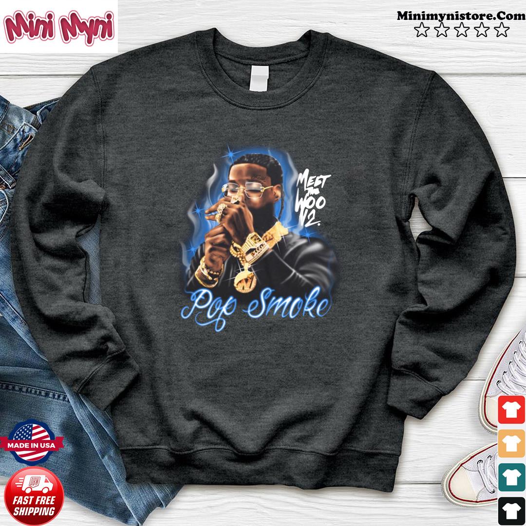 Pop Smoke Meet The Woo Rapper Music Shirt, hoodie, sweater, long