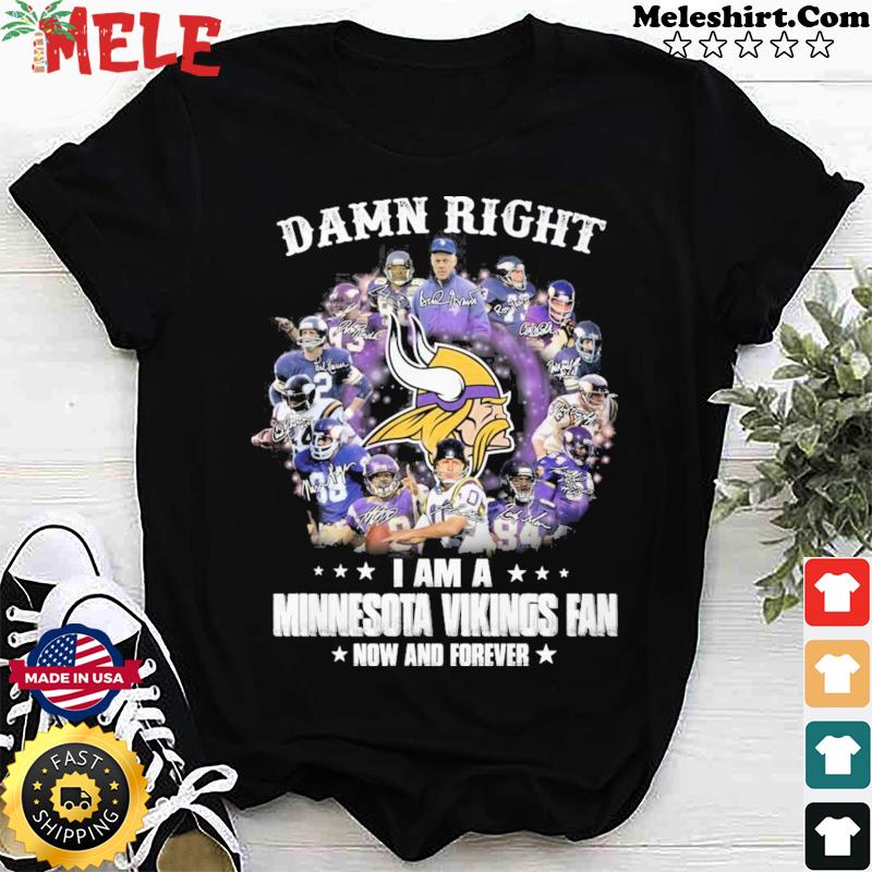 Official Baltimore Ravens damn right I am a Ravens fan now and forever  signatures shirt, hoodie, sweater, long sleeve and tank top