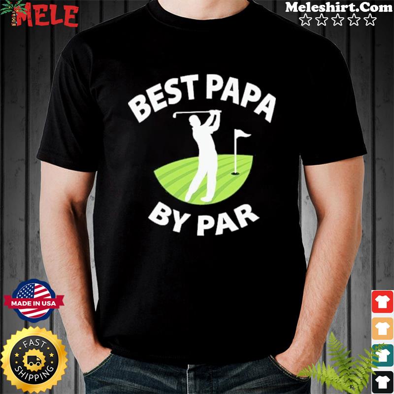 best papa by par shirt