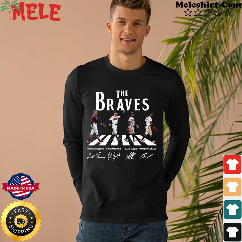 Official Atlanta Braves The Braves With Freddie Freeman, Nick Markakis, Ozzie  Albies, Ronald Acuna Jr Abbey Road Signatures Shirt, hoodie, sweater, long  sleeve and tank top
