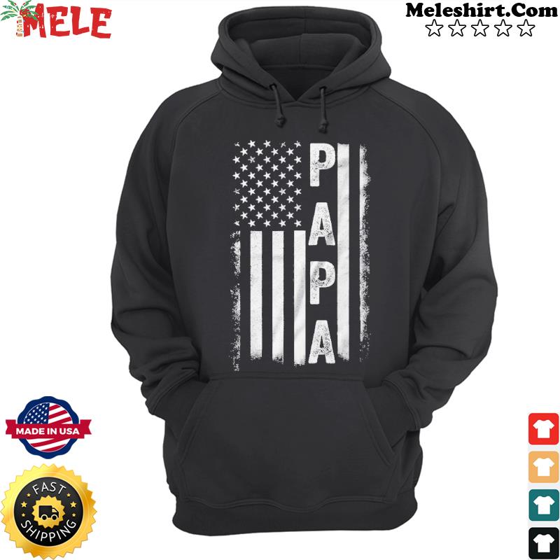 Papa Shirt American Flag US Papa Father’s Day Gift Idea, Father’s Day gift Ideas Bestseller Hoodie