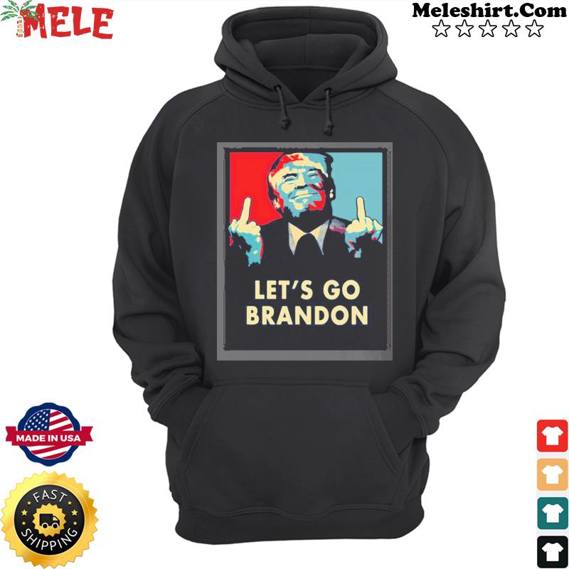 Donald Trump Let's Go Brandon shirt, hoodie, sweater, long sleeve and tank  top